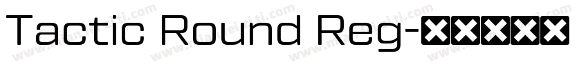 Tactic Round Reg字体转换